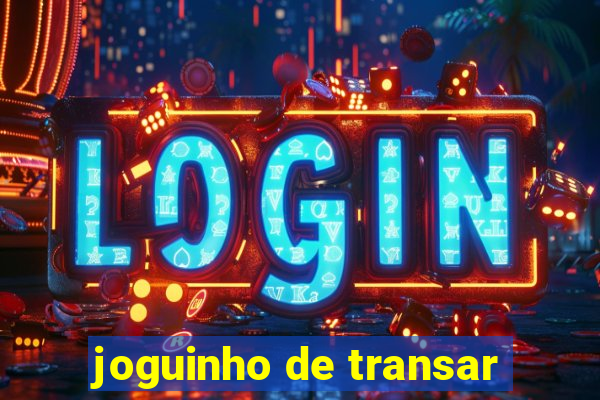 joguinho de transar